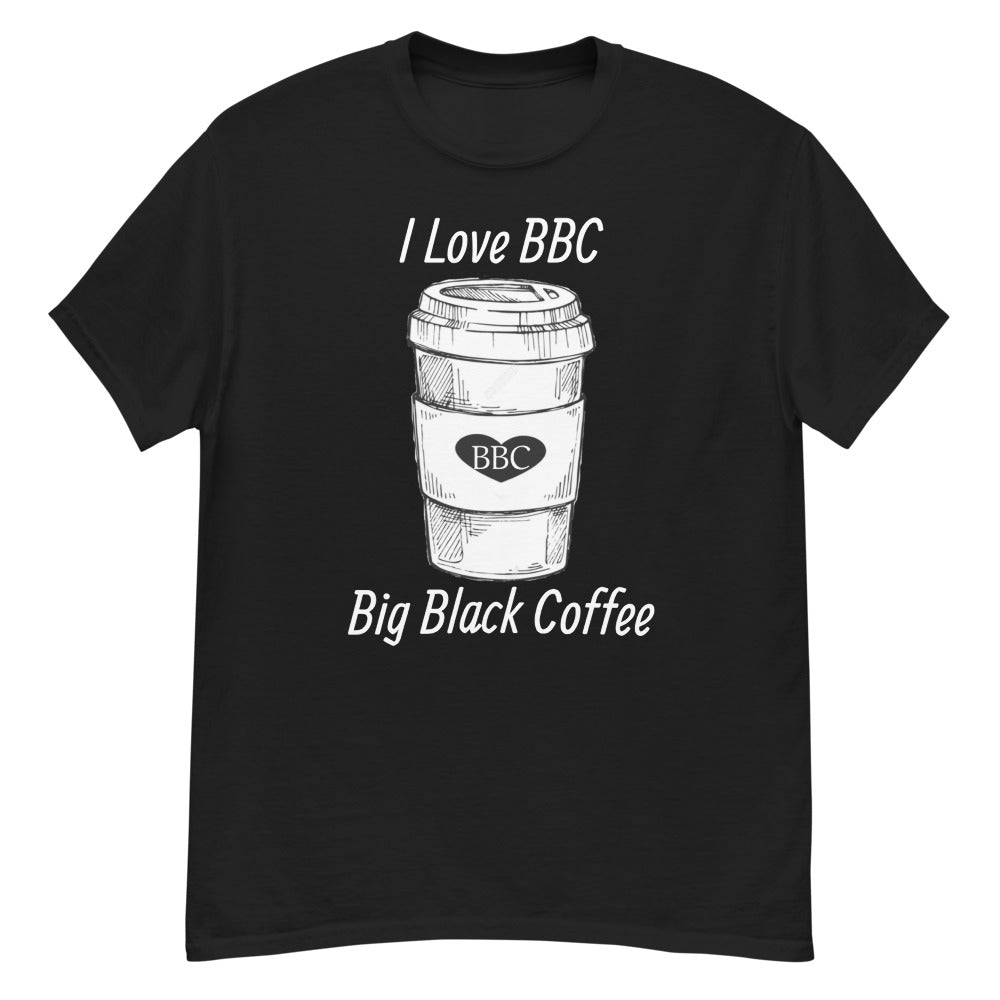 I Love Big Black Coffee T-Shirt