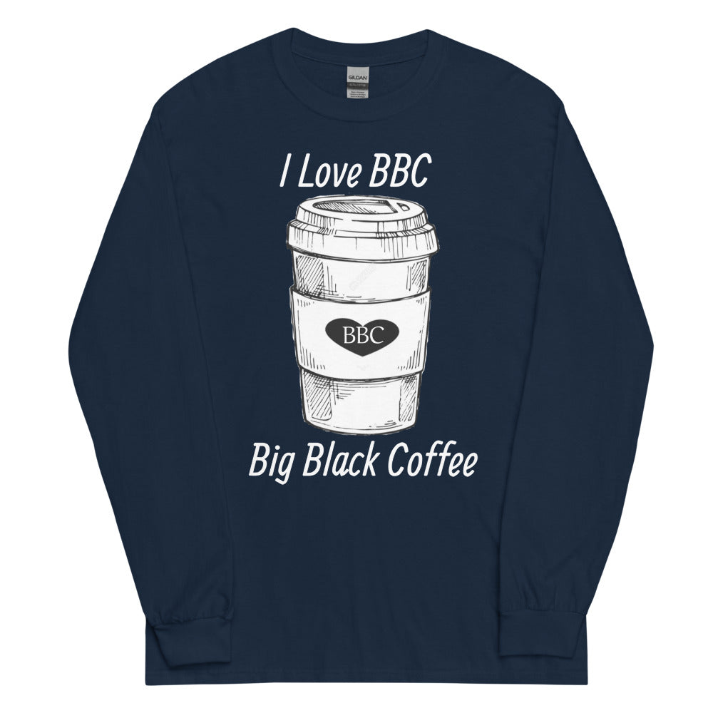 I Love BBC ( Big Black Coffee ) Long Sleeve Shirt