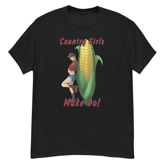 "Country Girls Make Do!" T-Shirt