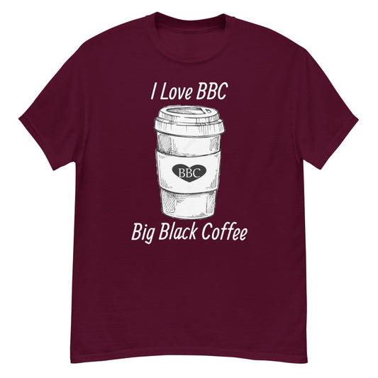 I Love Big Black Coffee T-Shirt