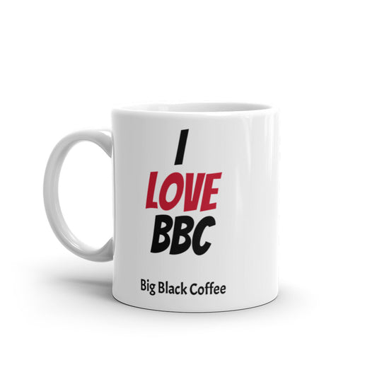 I Love BBC ( Big Black Coffee ) Mug